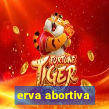 erva abortiva